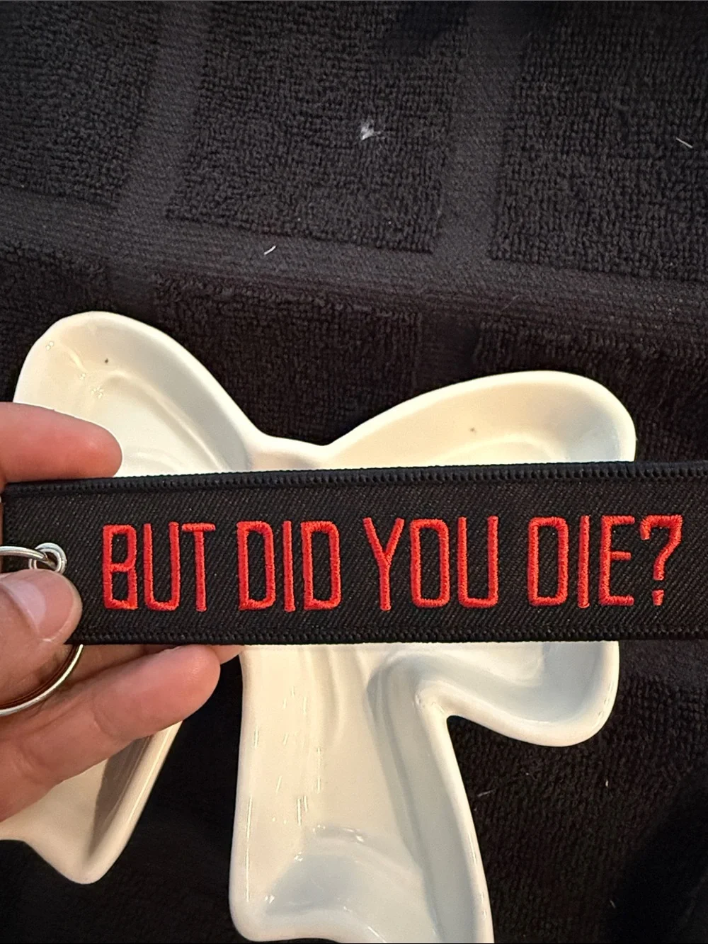 But Did You Die? Embroidered Keychain - Black with Red Text